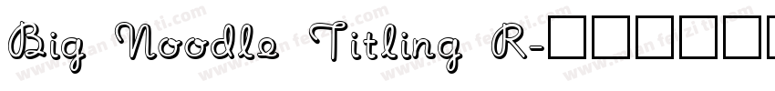 Big Noodle Titling R字体转换